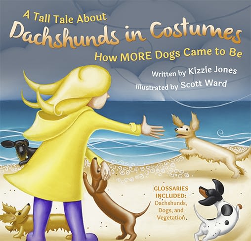 A Tale about Dachshunds in Costumes: How More Dogs Came to Be